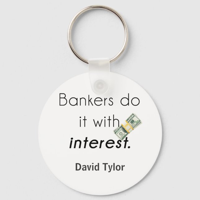 Bankers do it! key ring (Front)