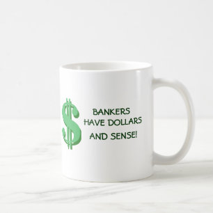 Bankers Dollars and Sense Mug
