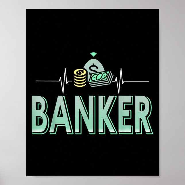 Banking Drives Me Money Is My Heartbeat  Poster (Front)
