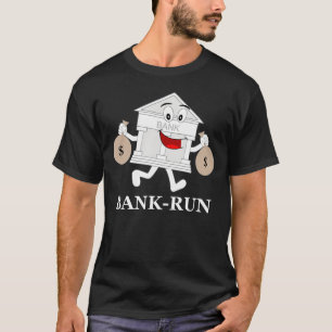 Bankrun Funny Running Bank Finance Pun T-Shirt