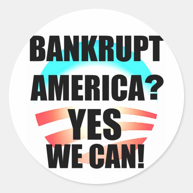 Bankrupt America? Classic Round Sticker (Front)