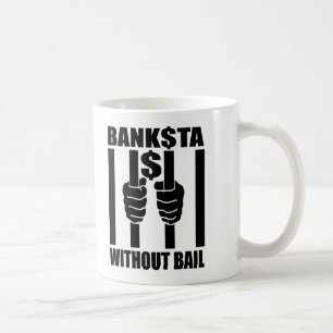 Banksta$ Without Bail Coffee Mug