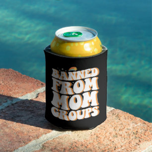 Banned From Mum Groups Funny Mother's Day Groovy Can Cooler