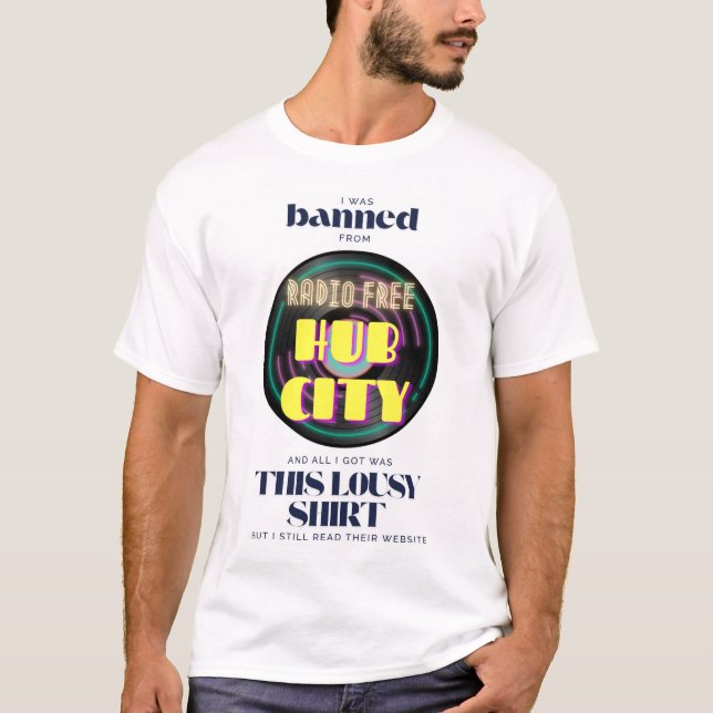 Banned from Radio Free Hub City T-Shirt (Front)