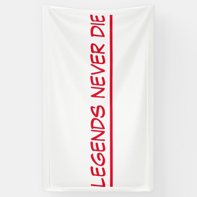 banner legends never die (Vertical)