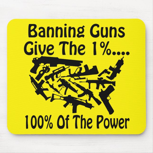 Banning Guns Give The 1% 100% Of The Power  # Mouse Mat (Front)