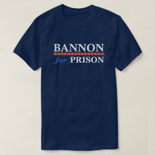 BANNON FOR PRISON T-Shirt