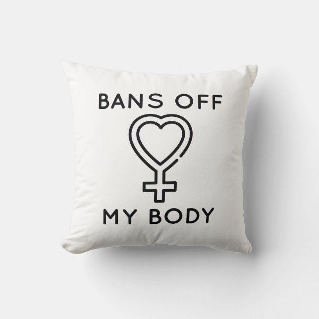 Bans Off My Body Cushion (Front)