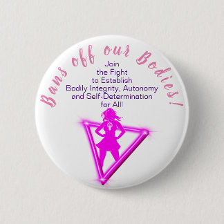 Bans Off Our Bodies! Join the Fight Button Pin