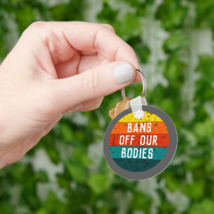 Bans Off Our Bodies Key Ring