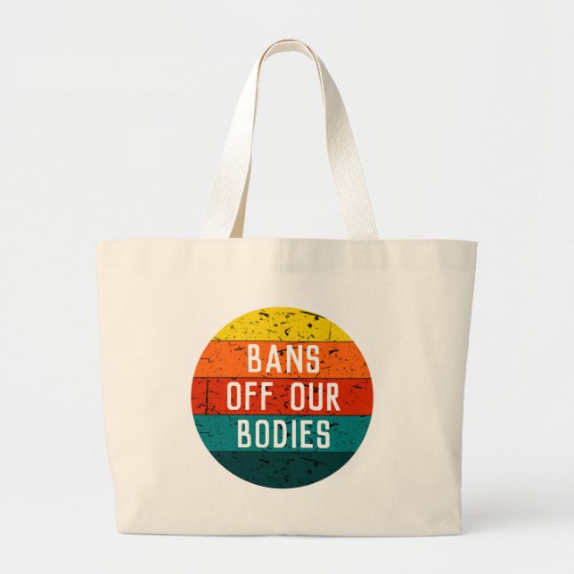 Bans Off Our Bodies Large Tote Bag (Front)
