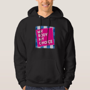 Bans Off Our Bodies My Body My Choice Pro Choice Hoodie
