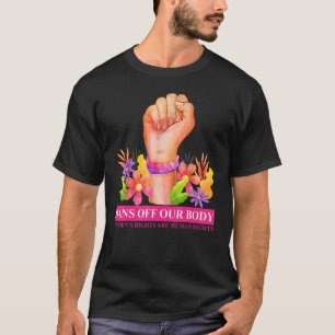 Bans Off Our Bodies My Body Stop Abortion Bans 22 T-Shirt