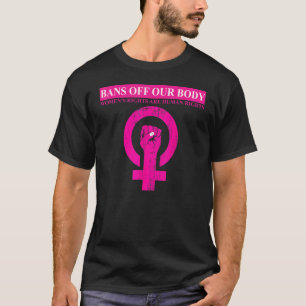 Bans Off Our Bodies My Body Stop Abortion Bans 24 T-Shirt