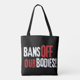 Bans Off Our Bodies Pro-Choice  Tote Bag