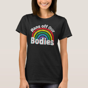 Bans Off Our Bodies Pro Choice Vintage Rainbow Abo T-Shirt
