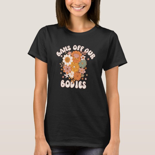 Bans Off Our Bodies   T-Shirt (Front)