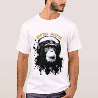 Banter Nation (Monkey with headphones) T-Shirt