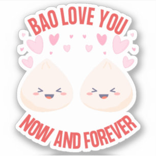 Bao Love You Now and Forever – Romantic Bao