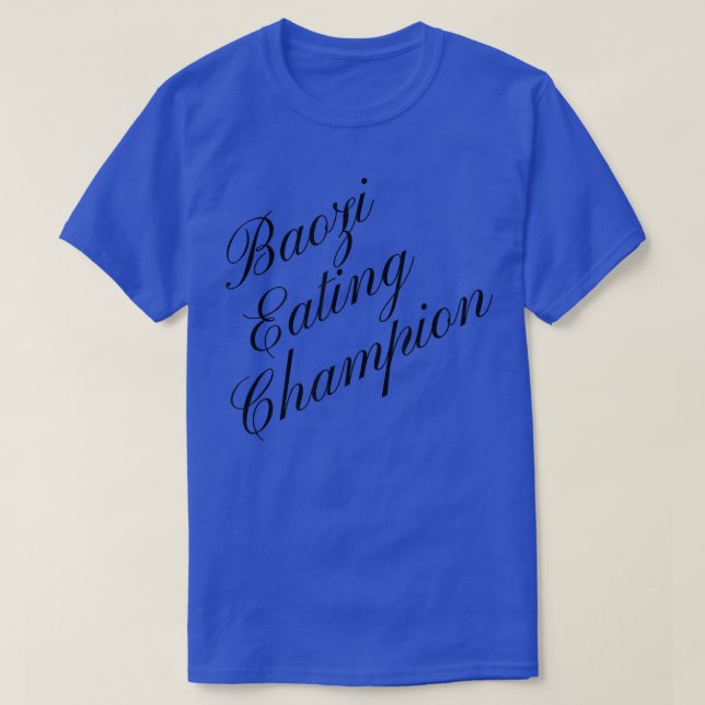 Baozi Eating Champion Competitive Food Eating Cont T-Shirt (Design Front)