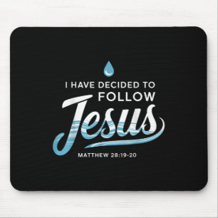 Baptised I Have Decided To Follow Jesus Baptism Mouse Mat