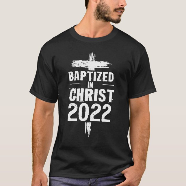 Baptised In Christ 2022 Christian Water Baptism 20 T-Shirt (Front)