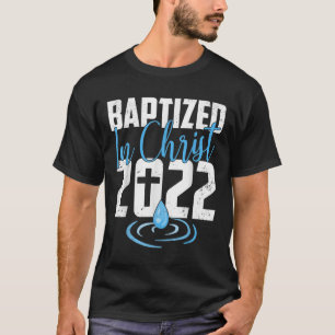 Baptised In Christ 2022 Water Baptism Church Group T-Shirt