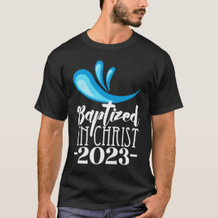Baptised in Christ 2023 RCIA Catholic Baptism of t T-Shirt
