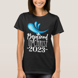 Baptised in Christ 2023 RCIA Catholic Baptism of t T-Shirt