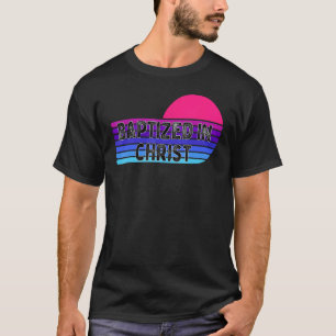 Baptised in Christ for Adult Baptism Clothing T-Shirt