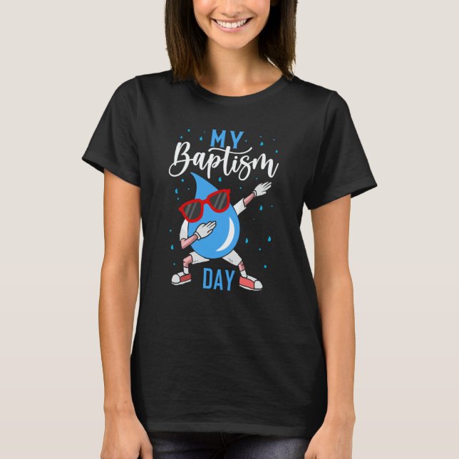 Baptism Dabbing Christian God Baptism Baptised T-Shirt (Front)