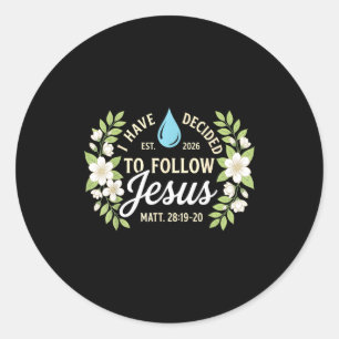 Baptism have decided to follow jesus scripture classic round sticker