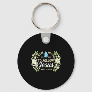 Baptism have decided to follow jesus scripture key ring