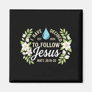 Baptism have decided to follow jesus scripture magnet