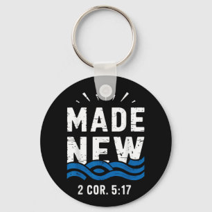 Baptism Made New 2 Cor 5-17 Baptised Key Ring