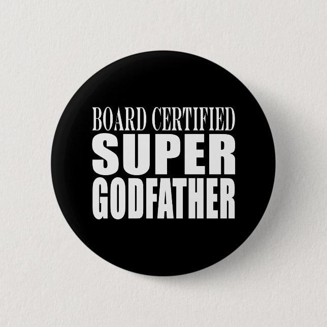 Baptism Parties : Board Certified Super Godfather 6 Cm Round Badge (Front)