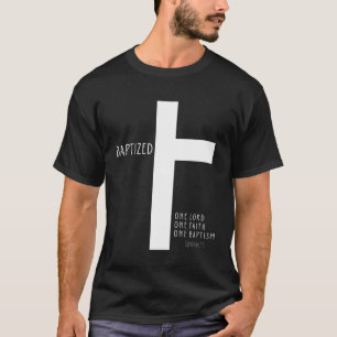 Baptism tee Eph 45 1 LORD 1 FAITH 1 BAPTISM