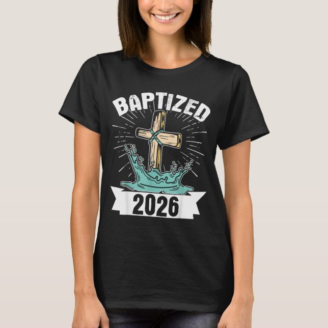 Baptized 2026  T-Shirt (Front)