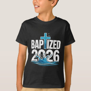 Baptized 2026  T-Shirt