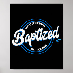 Baptized Christian Baptism Left It In The Water Ma Poster