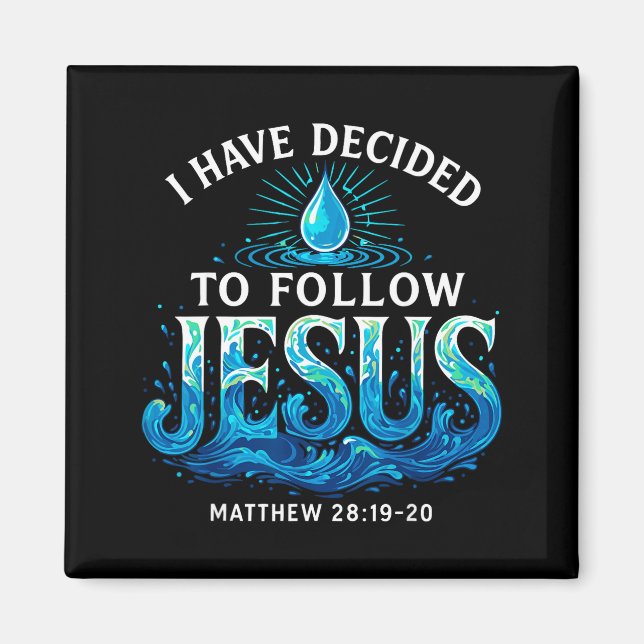 Baptized I Have Decided To Follow Jesus Baptism  Magnet (Front)