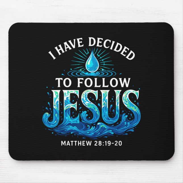 Baptized I Have Decided To Follow Jesus Baptism  Mouse Mat (Front)