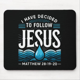 Baptized I Have Decided To Follow Jesus Baptism  Mouse Mat