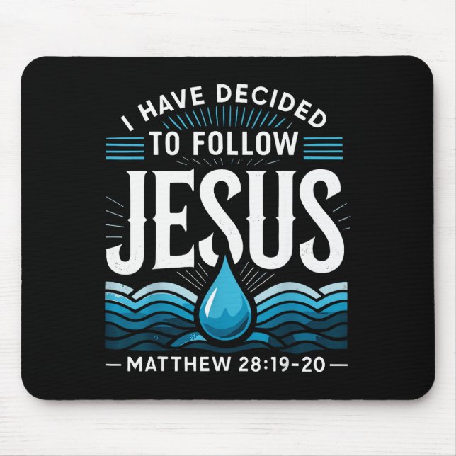 Baptized I Have Decided To Follow Jesus Baptism  Mouse Mat (Front)