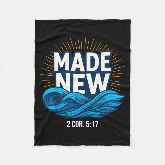 Baptized Made New Baptism  Fleece Blanket (Front)