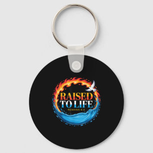 Baptized Raised To Life Romans 6-4 Christian Bapti Key Ring