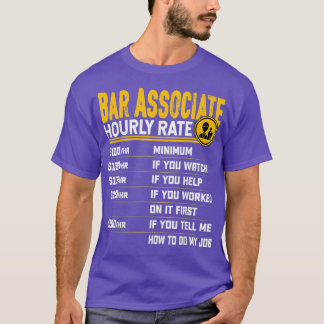 Bar Associate Hourly Rate Funny Bartender Barmen B T-Shirt