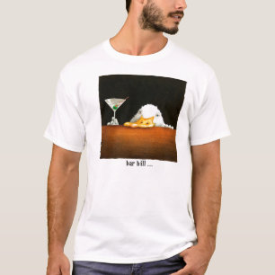 Bar bill... T-Shirt