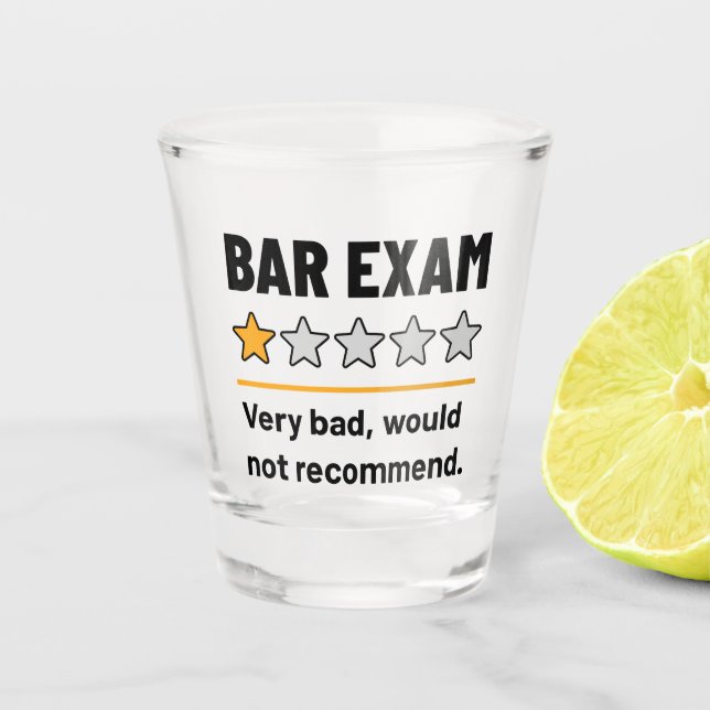 Bar Exam Funny 1 Star Very Bad Would Not Recommend Shot Glass (Front)