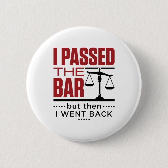Bar Exam Funny Joke I Passed the Bar 6 Cm Round Badge (Front)